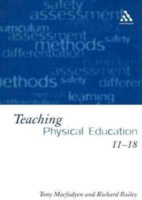 Teaching Physical Education 11-18(English, Paperback, Macfadyen Tony Professor)