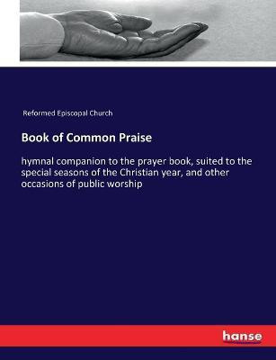 Book of Common Praise(English, Paperback, Reformed Episcopal Church)