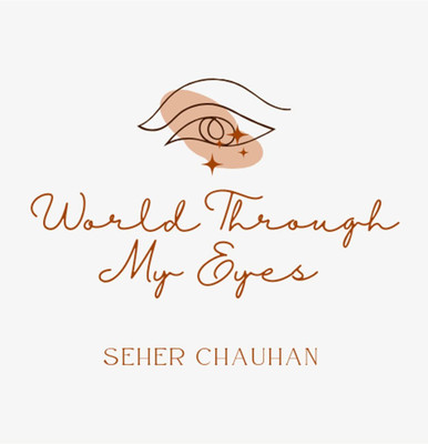 The World Through My Eyes(Paperback, Seher Chauhan)