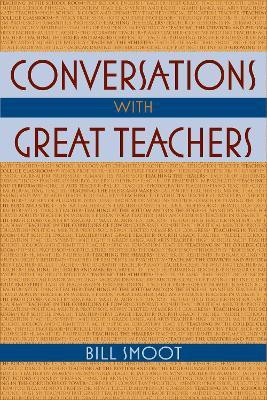 Conversations with Great Teachers(English, Paperback, Smoot Bill)