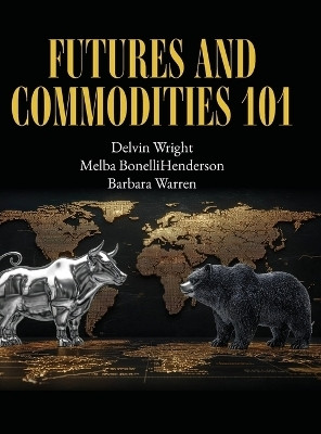 Futures and Commodities 101(English, Hardcover, Warren Barbara)