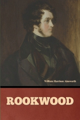Rookwood(English, Paperback, Ainsworth William Harrison)