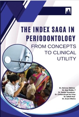 THE INDEX SAGA IN PERIODONTOLOGY:- FROM CONCEPTS TO CLINICAL UTILITY(Paperback, BK Sarkar)