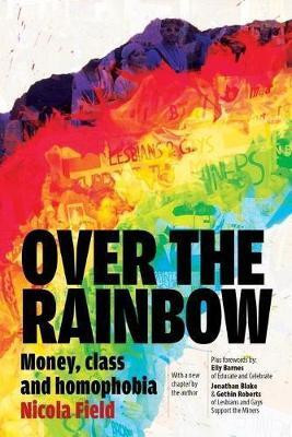 Over the Rainbow: Money, Class & Homophobia(English, Paperback, Field Nicola)