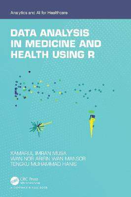 Data Analysis in Medicine and Health using R(English, Paperback, Musa Kamarul Imran)