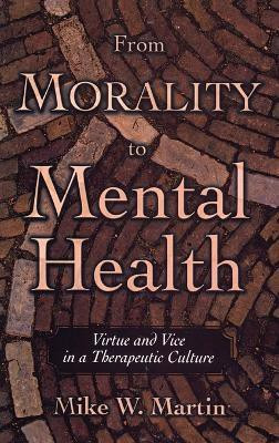 From Morality to Mental Health(English, Hardcover, Martin Mike W.)