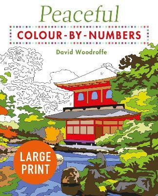 Large Print Peaceful Colour-by-Numbers(English, Paperback, Woodroffe David)