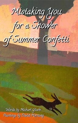 Mistaking You for a Shower of Summer Confetti(English, Paperback, Glover Michael)