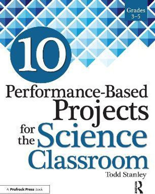 10 Performance-Based Projects for the Science Classroom(English, Paperback, Stanley Todd)