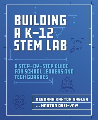 Building a K-12 STEM Lab(English, Paperback, Nagler Deborah Kantor)