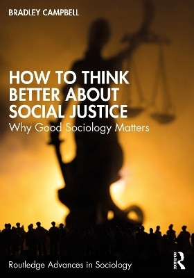How to Think Better About Social Justice(English, Paperback, Campbell Bradley)