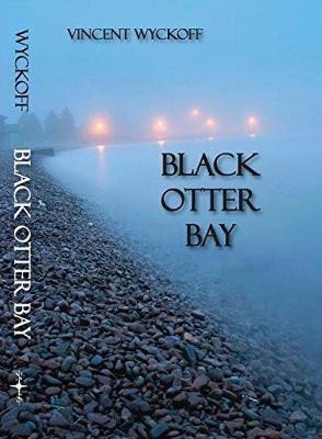 Black Otter Bay(English, Paperback, Wyckoff Vincent)
