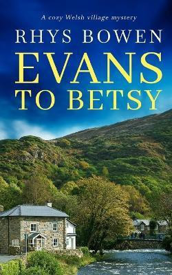 EVANS TO BETSY a cozy Welsh village mystery(English, Paperback, Bowen Rhys)