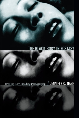 The Black Body in Ecstasy(English, Hardcover, Nash Jennifer C.)