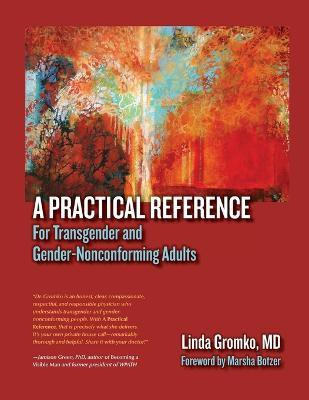 A Practical Reference for Transgender and Gender-Nonconforming Adults(English, Paperback, Gromko Linda MD)