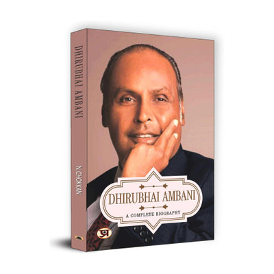 Dhirubhai Ambani A Complete Biography  - Dhirubhai Ambani: A Complete Biography of India’s Self-Made Business Icon and Reliance Empire Builder(English, Paperback, Chokkan N)