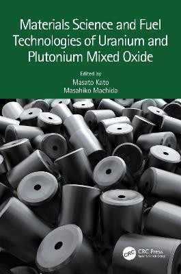 Materials Science and Fuel Technologies of Uranium and Plutonium Mixed Oxide(English, Hardcover, unknown)