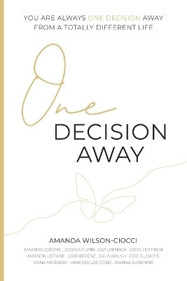 One Decision Away(English, Paperback, Wilson-Ciocci Amanda)