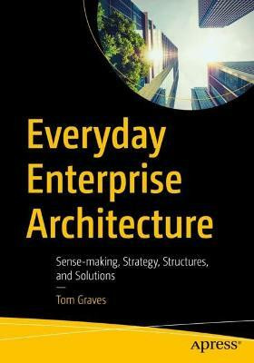 Everyday Enterprise Architecture(English, Paperback, Graves Tom)