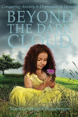 Beyond the Dark Cloud(English, Paperback, Mejias-Ditzenberger Maritza)