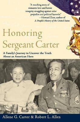 Honoring Sergeant Carter  - A Family's Journey to Uncover the Truth About an American Hero(English, Paperback, Carter Allene)