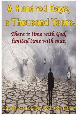 One hundred days one thousand years(English, Paperback, Fisher Rev Clive J.S.Britton)