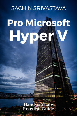 Pro Microsoft Hyper V(English, Paperback, Sachin Srivastava)