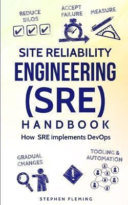 Site Reliability Engineering (SRE) Handbook(English, Paperback, Fleming Stephen)