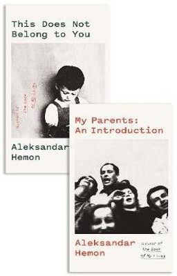 My Parents: An Introduction / This Does Not Belong to You(English, Paperback, Hemon Aleksandar)