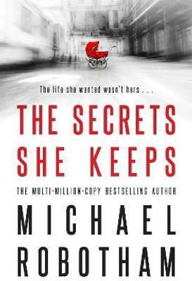 The Secrets She Keeps(English, Paperback, Robotham Michael)
