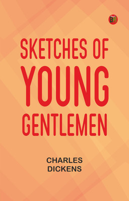 Sketches of Young Gentlemen(Paperback, Charles Dickens)