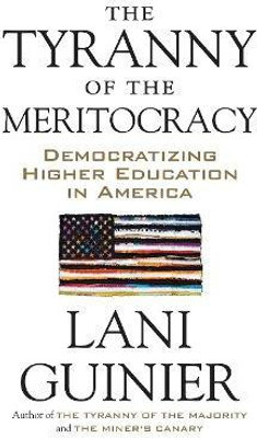 The Tyranny of the Meritocracy(English, Paperback, Guinier Lani)