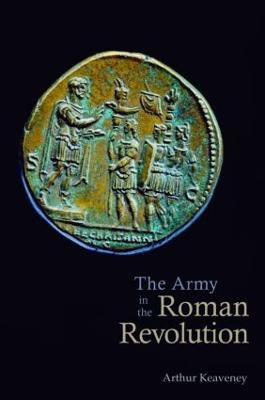 The Army in the Roman Revolution(English, Paperback, Keaveney Arthur)