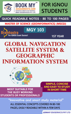 IGNOU MGY 103 Global Navigation Satellite System and Geographic Information System Quick Readable Notes | Important Topic-wise Conceptual Notes | Master of Science (Geoinformatics) (MSCGI)(Paperback, BMA Publication)