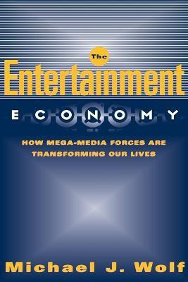 The Entertainment Economy(English, Paperback, Wolf Michael)
