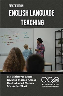 English Language Teaching(Paperback, Ms. Maitreyee Dutta, Dr. Syed Mujeeb Ahmad, Dr. J. Ahamed Meeran, Ms. Amita Bhati)