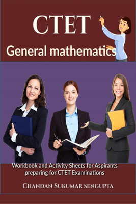 CTET General Mathematics(English, Paperback, Chandan Sukumar Sengupta)