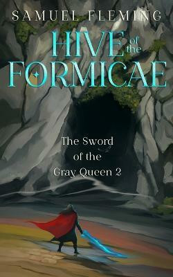 Hive of the Formicae(English, Paperback, Fleming Samuel)