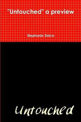 "Untouched" a Preview(English, Paperback, Dolce Stephanie)