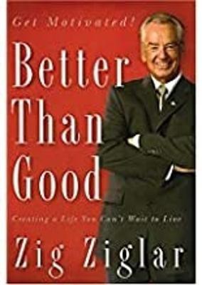 Better Than Good(English, Paperback, Ziglar Zig)