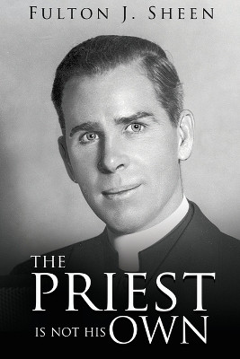 The Priest Is Not His Own(English, Paperback, Sheen Fulton J)