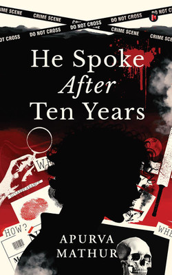 He Spoke After Ten Years(English, Paperback, Apurva Mathur)