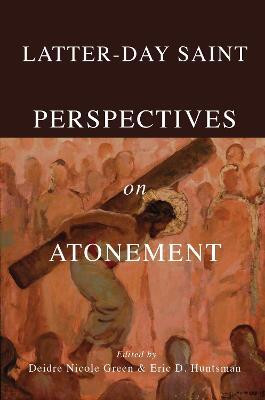 Latter-day Saint Perspectives on Atonement(English, Paperback, unknown)