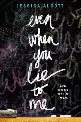 Even When You Lie to Me(English, Paperback, Alcott Jessica)