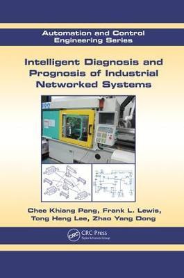 Intelligent Diagnosis and Prognosis of Industrial Networked Systems(English, Paperback, Pang Chee Khiang)