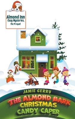 The Almond Bark Christmas Candy Caper(English, Paperback, Gerry Jamie)
