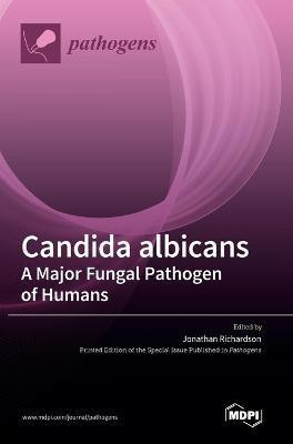 Candida albicans A Major Fungal Pathogen of Humans(English, Hardcover, unknown)