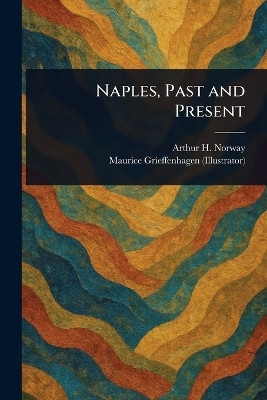 Naples, Past and Present(English, Paperback, Norway Arthur H (Arthur Hamilton))