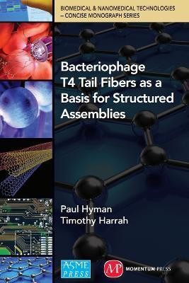 Bacteriophage Tail Fibers As a Basis for Structured Assemblies(English, Hardcover, Hyman Paul)