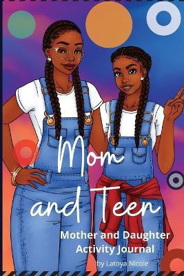 Mom and Teen(English, Paperback, Nicole Latoya)